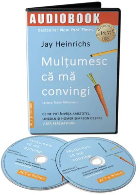 Audiobook. Multumesc ca ma convingi - Jay Heinrichs