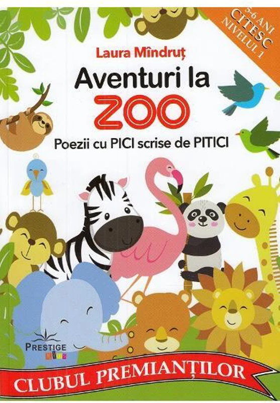 Aventuri la Zoo. Poezii cu Pici scrise de Pitici - Paperback brosat - Laura Mîndruț - Prestige