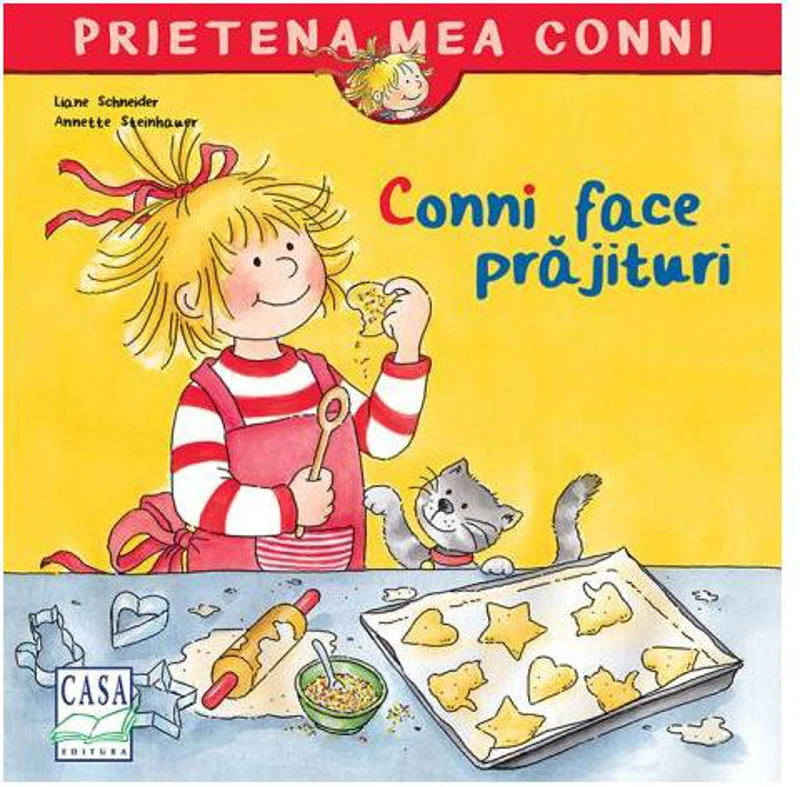 Conni face prăjituri - Hardcover - Liane Schneider, Annette Steinhauer - Casa