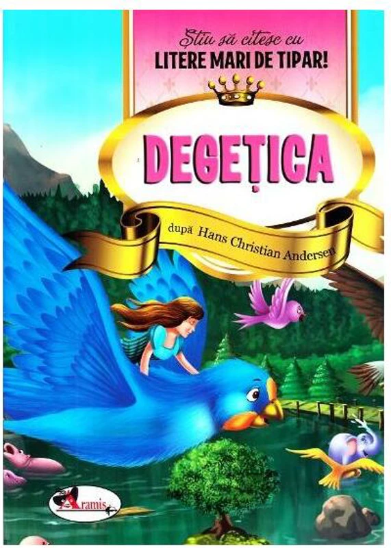 Degețica - Știu să citesc cu litere mari de tipar - Paperback brosat - Hans Christian Andersen - Aramis