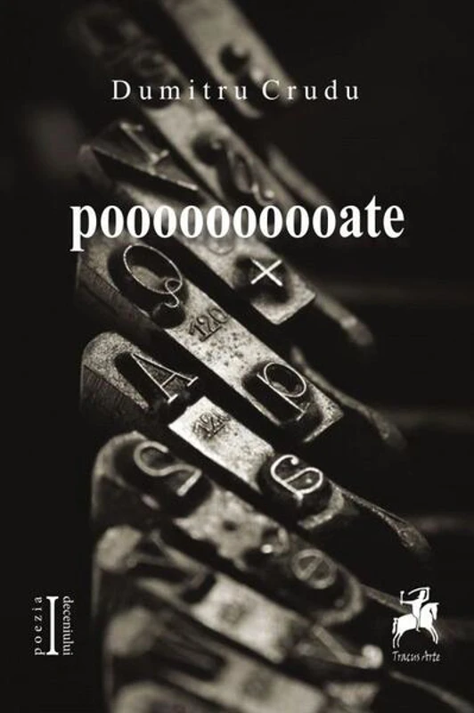Poooooooooate - Paperback brosat - Dumitru Crudu - Tracus Arte