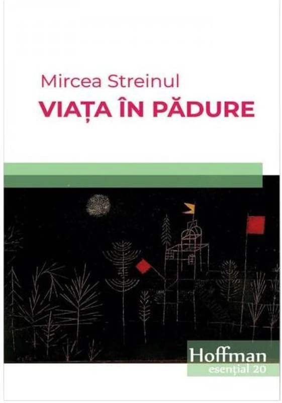 Viața în pădure - Paperback brosat - Mircea Streinul - Hoffman