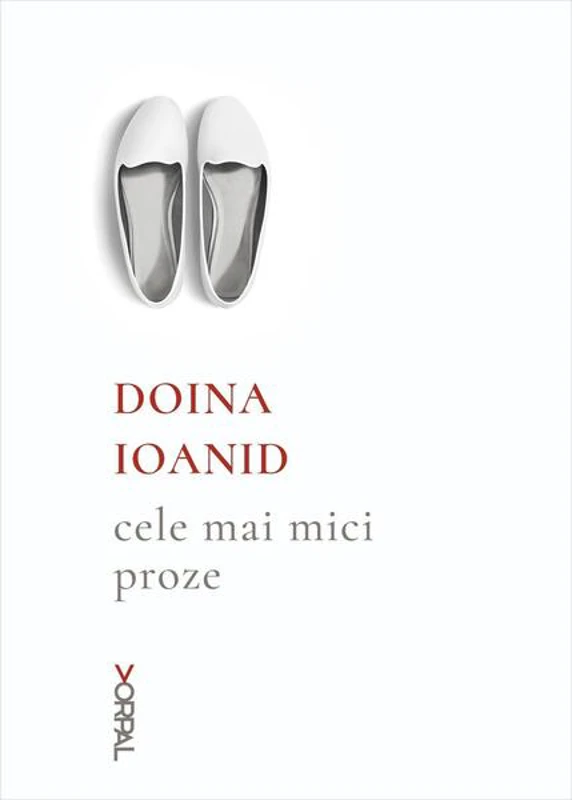 Cele mai mici proze - Paperback brosat - Doina Ioanid - Nemira