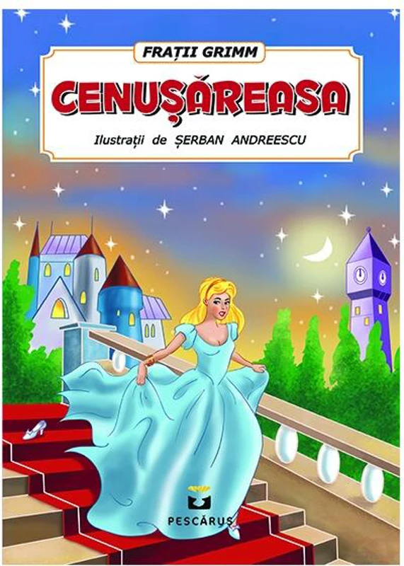 Cenușăreasa - Paperback - Fraţii Grimm - Pescăruș