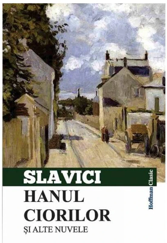 Hanul ciorilor și alte nuvele - Paperback - Ioan Slavici - Hoffman