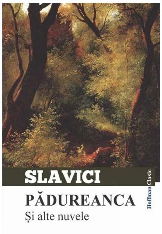 Pădureanca și alte nuvele - Paperback brosat - Ioan Slavici - Hoffman