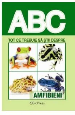 Tot ce trebuie să știi despre amfibieni - Paperback brosat - *** - Erc Press