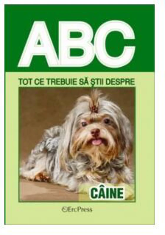Tot ce trebuie să știi despre câine - Paperback brosat - *** - Erc Press