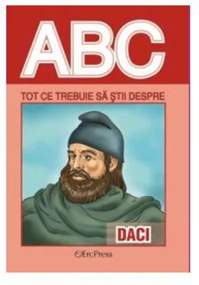 Tot ce trebuie să știi despre daci - Paperback brosat - *** - Erc Press