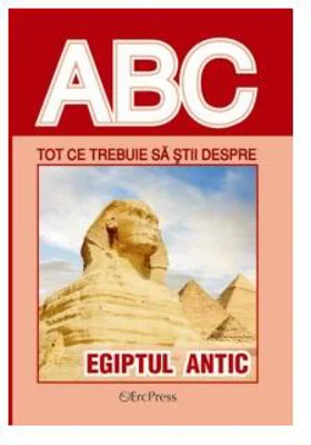 Tot ce trebuie să știi despre Egiptul Antic - Paperback brosat - *** - Erc Press