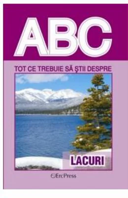 Tot ce trebuie să știi despre lacuri - Paperback brosat - *** - Erc Press