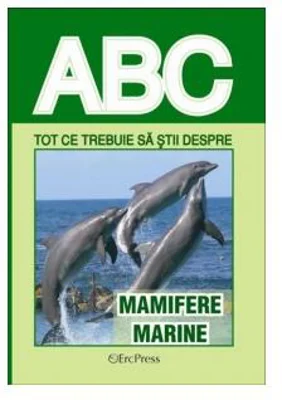 Tot ce trebuie să știi despre mamifere marine - Paperback brosat - *** - Erc Press