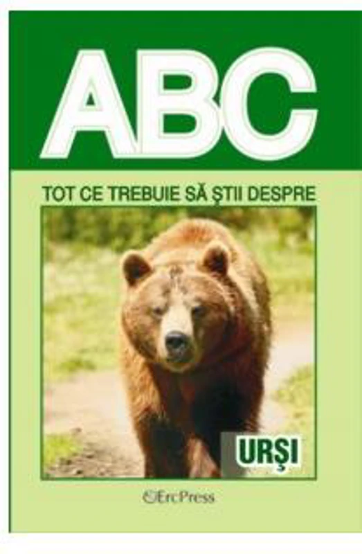 Tot ce trebuie să știi despre urși - Paperback brosat - *** - Erc Press