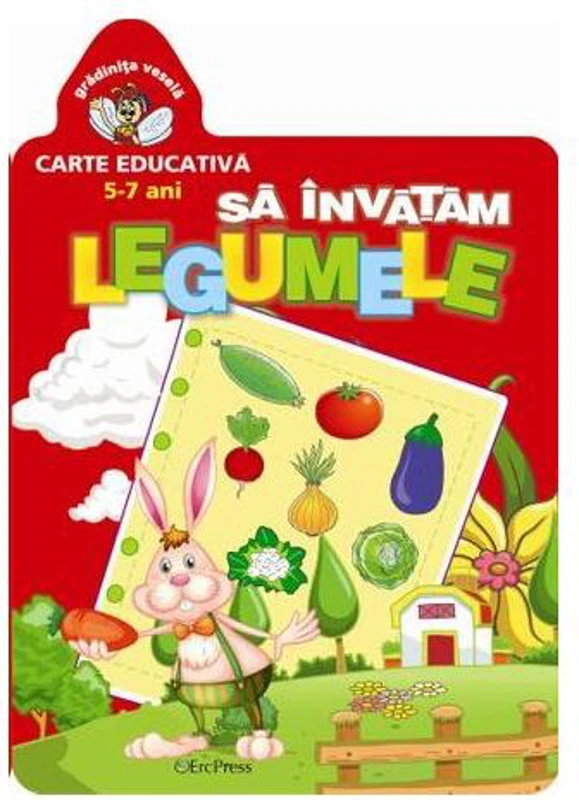 Să învățăm legumele. Grădinița veselă. - Paperback brosat - *** - Erc Press
