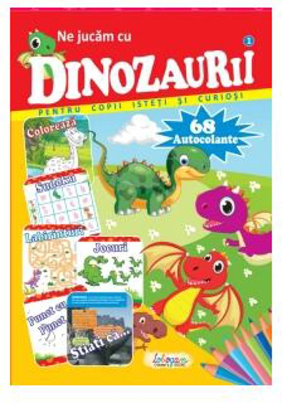 Ne jucăm cu dinozaurii. 68 autocolante pentru copii isteți și curioși - Paperback brosat - *** - Erc Press