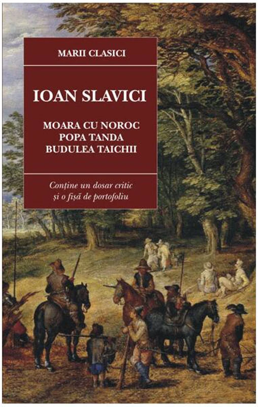 Moara Cu Noroc. Popa Tanda. Budulea Taichii - Paperback - Ioan Slavici - Cartex