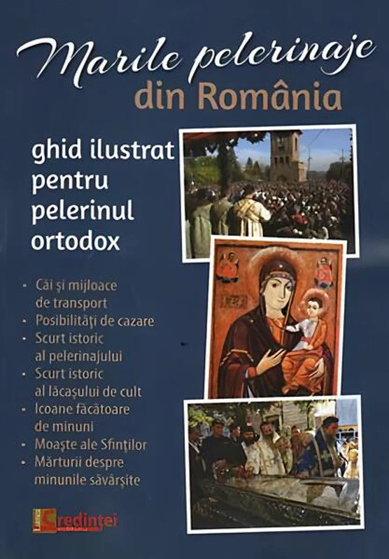 Marile pelerinaje din România - Paperback brosat - *** - Lumea credinţei
