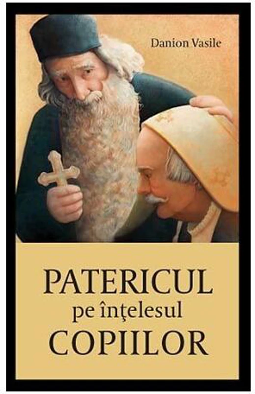 Patericul pe înţelesul copiilor - Paperback brosat - Danion Vasile - Areopag