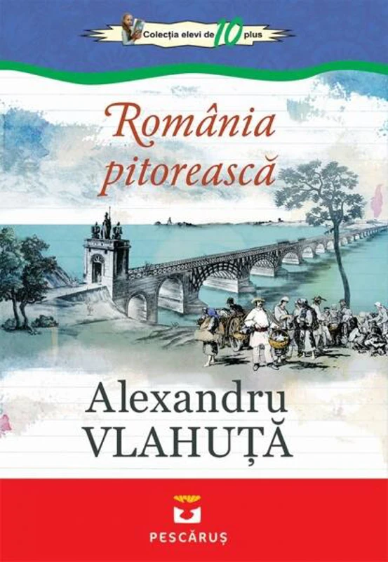 România pitorească - Paperback brosat - Alexandru Vlahuţă - Pescăruș