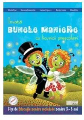 Învătăm bunele maniere cu licuricii prescolari. Educație pentru societate (3-6 ani) - Paperback brosat - Maria Verdeș - Caba