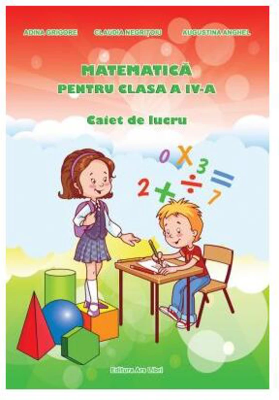 Matematică. Clasa IV.Caiet de lucru - Paperback brosat - Adina Grigore, Augustina Anghel - Ars Libri