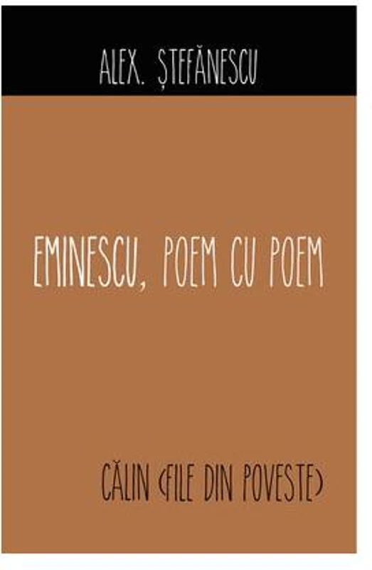 Eminescu, Poem cu Poem | Călin (File din poveste) - Paperback brosat - Alex. Ştefănescu - Allfa