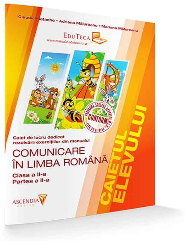 Caietul Elevului. Comunicare în Limba Română. Clasa a II-a. Partea a II-a - Paperback - Claudia Matache, Adriana Mălureanu, Mariana Mălureanu - Ascendia Design
