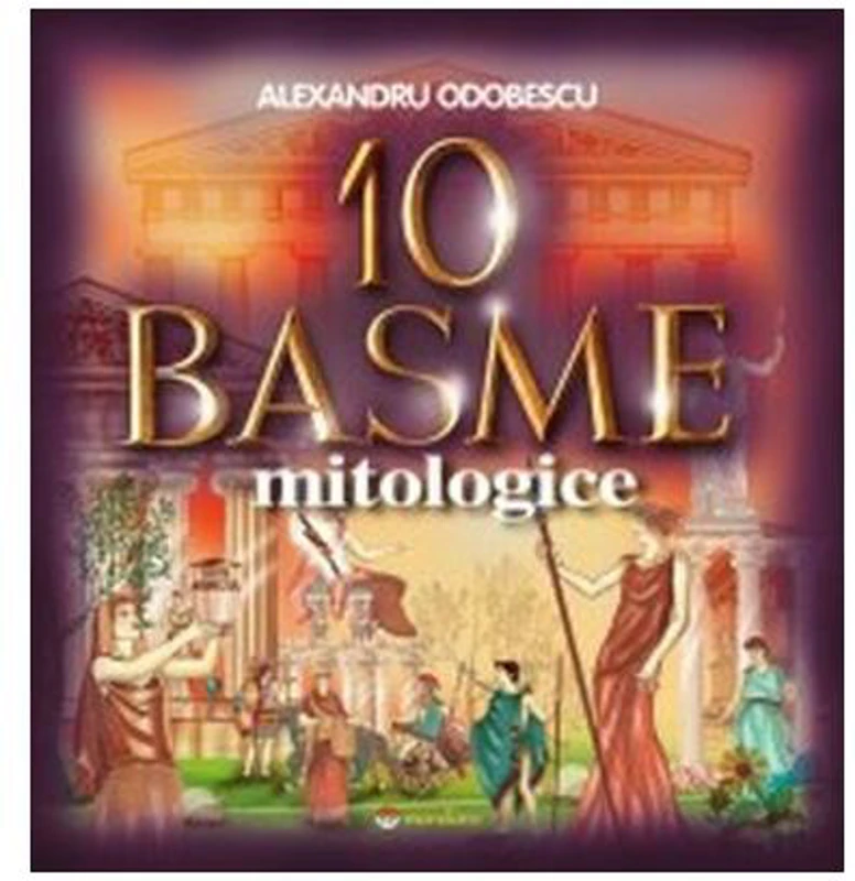10 basme mitologice - Paperback brosat - Alexandru Odobescu - Mondoro