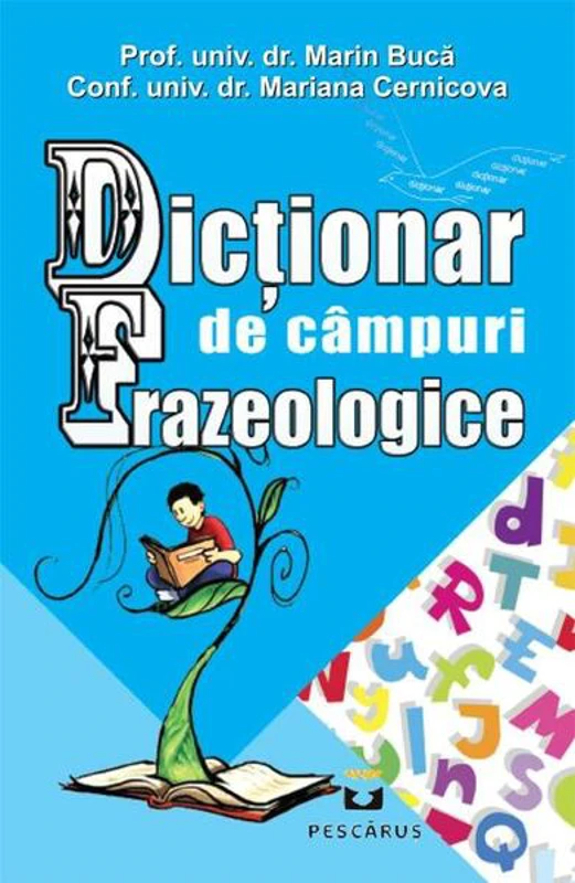 Dicționar de câmpuri frazeologice - Paperback brosat - Marin Bucă, Mariana Cernicova-Bucă - Pescăruș