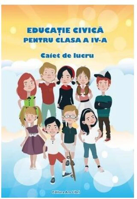 Educație Civică. Clasa a IV-a. Caiet de lucru - Paperback brosat - Adina Grigore - Ars Libri