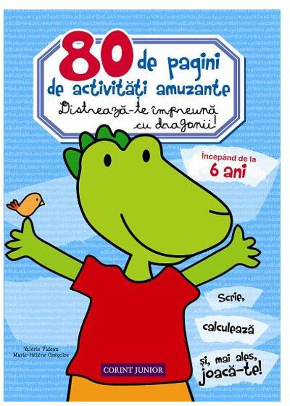 80 de pagini de activităţi amuzante. Distrează-te împreună cu dragonii - Paperback brosat - Valerie Videau - Corint Junior