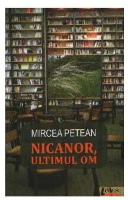 Nicanor, ultimul om - Paperback brosat - Mircea Petean - Limes