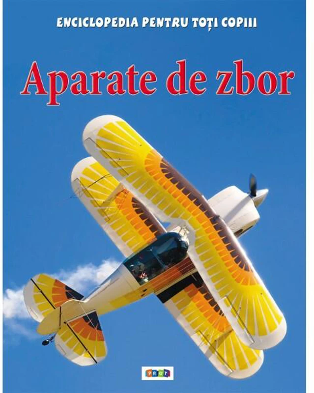 Aparate de zbor. Enciclopedia pentru toți copiii - Hardcover - Sue Becklake - Prut
