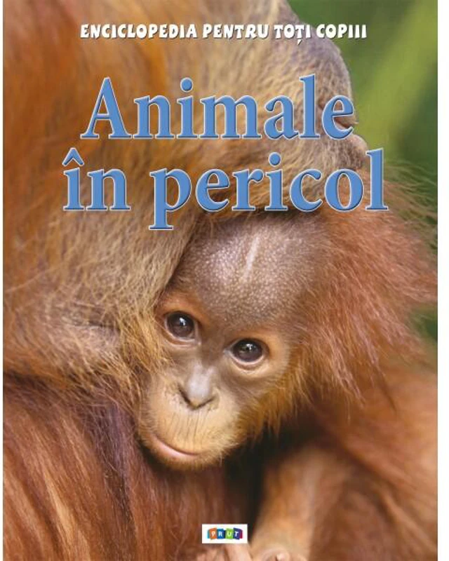 Animale în pericol. Enciclopedia pentru toți copiii - Hardcover - Steve Parker - Prut
