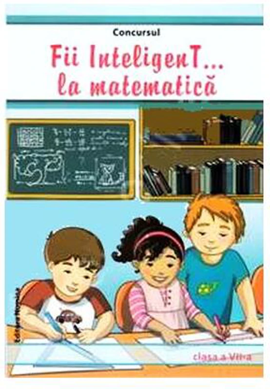 Concursul Fii InteligenT la matematică Clasa a VII-a - Paperback brosat - *** - Nomina