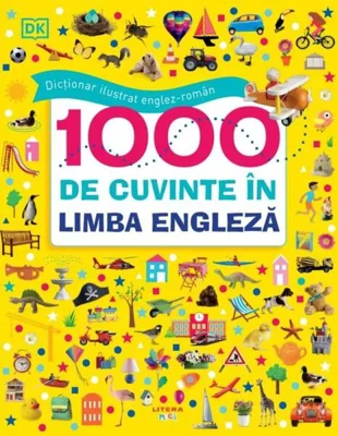 Dicționar ilustrat englez-român. 1000 de cuvinte în limba engleză - Hardcover - Litera mică