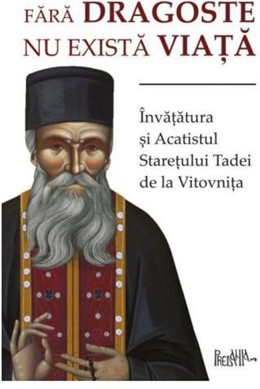 Fără dragoste nu există viață - Paperback brosat - Stareţul Tadei - Predania