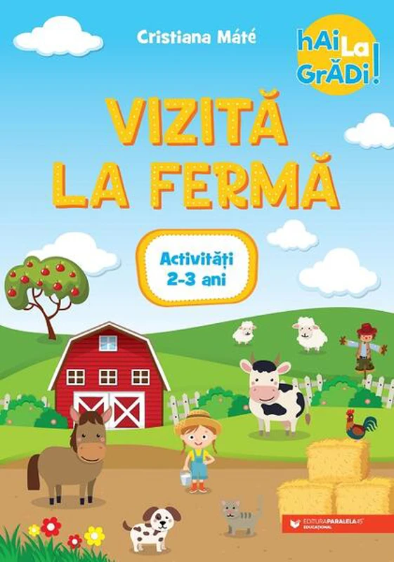 Vizită la fermă - activități pentru 2-3 ani - Paperback - Cristiana Mate - Paralela 45 educațional