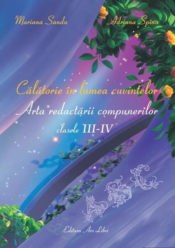 Călătorie în lumea cuvintelor - clasele III – IV - Paperback - Elena-Adriana Spînu, Mariana Sandu - Ars Libri