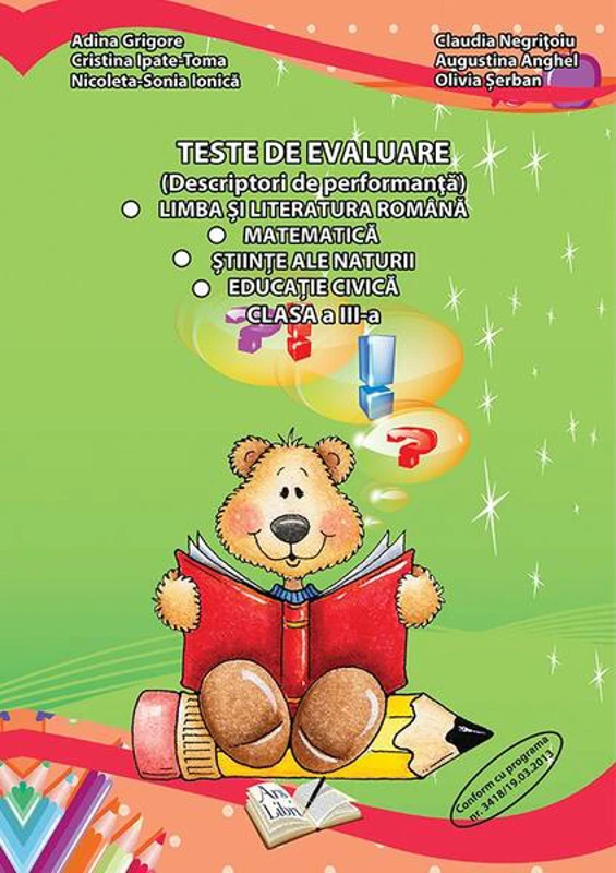 Teste de evaluare, Clasa III (descriptori de performanță) - Limba și literatura română, Matematică, Științele ale naturii, Educație civică - Paperback - Adina Grigore, Augustina Anghel, Claudia-Daniela Negrițoiu, Cristina Ipate-Toma, Elena-Olivia Șerban,