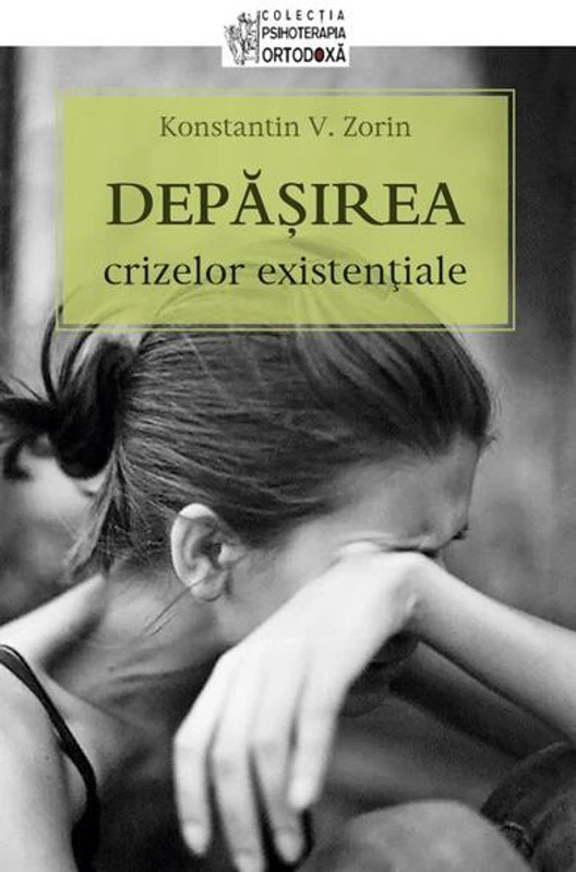Depășirea crizelor existențiale - Paperback - Konstantin V. Zorin - Sophia