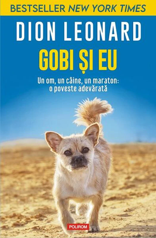 Gobi și eu. Un om, un câine, un maraton: o poveste adevărată - Paperback brosat - Dion Leonard - Polirom