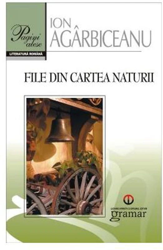 File din cartea naturii - Paperback brosat - Ion Agârbiceanu - Gramar