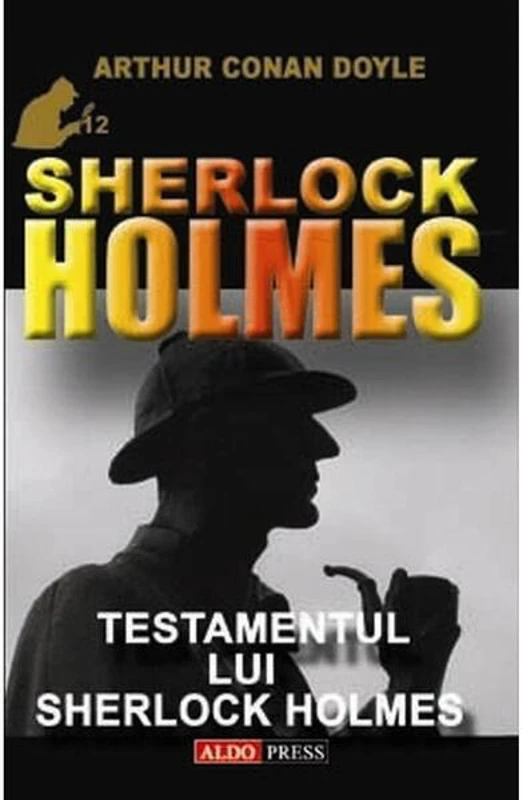 Testamentul lui Sherlock Holmes - Paperback brosat - Sir Arthur Conan Doyle - Aldo Press