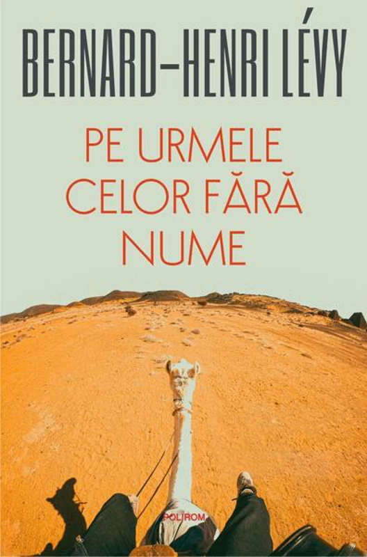 Pe urmele celor fără nume - Paperback brosat - Bernard-Henri Lévy - Polirom
