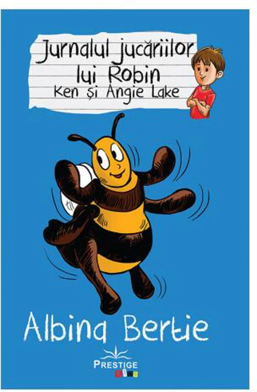 Jurnalul jucăriilor lui Robin. Albina Bertie - Paperback brosat - Angie Lake, Ken Lake - Prestige