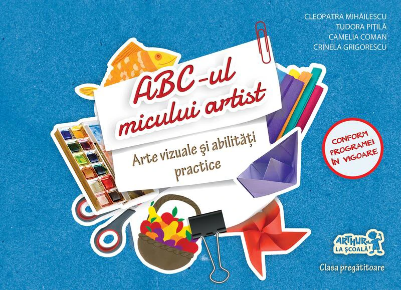 ABC-ul micului artist. Arte vizuale și abilități practice. Clasa pregătitoare - Paperback brosat - Cleopatra Mihăilescu, Tudora Piţilă, Camelia Coman, Crinela Grigorescu - Art Klett