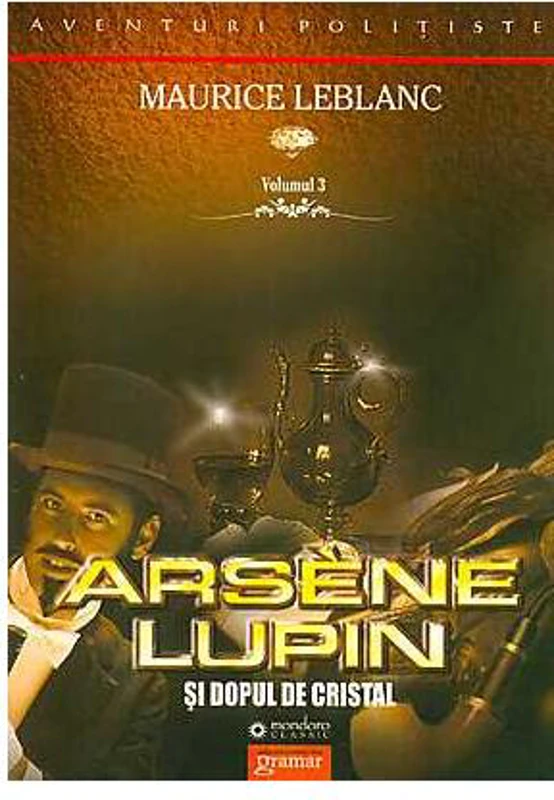 Arsène Lupin şi dopul de cristal (Vol. III) - Paperback - Maurice Leblanc - Gramar