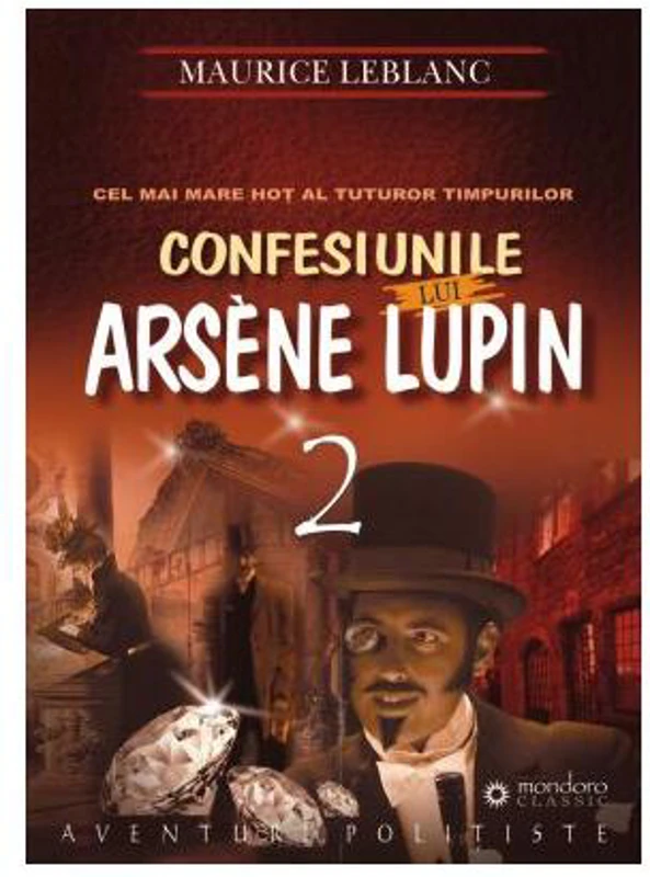 Confesiunile lui Arsène Lupin (Vol. II) - Paperback - Maurice Leblanc - Gramar