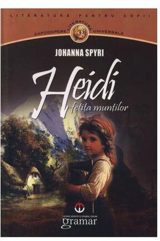 Heidi, fetiţa munţilor - Paperback brosat - Johanna Spyri - Gramar